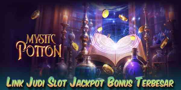 Link Judi Slot Jackpot Bonus Terbesar Resmi Terpercaya Mystic Potion