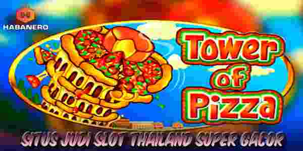 Situs Judi Slot Thailand Resmi Terpercaya Super Gacor Tower Of Pizza