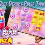 Situs Slot Deposit Pulsa Tanpa Potongan Sweet Rush Bonanza